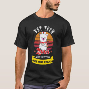 Vet Tech Llama Aint got Time for your Drama Veteri T-Shirt