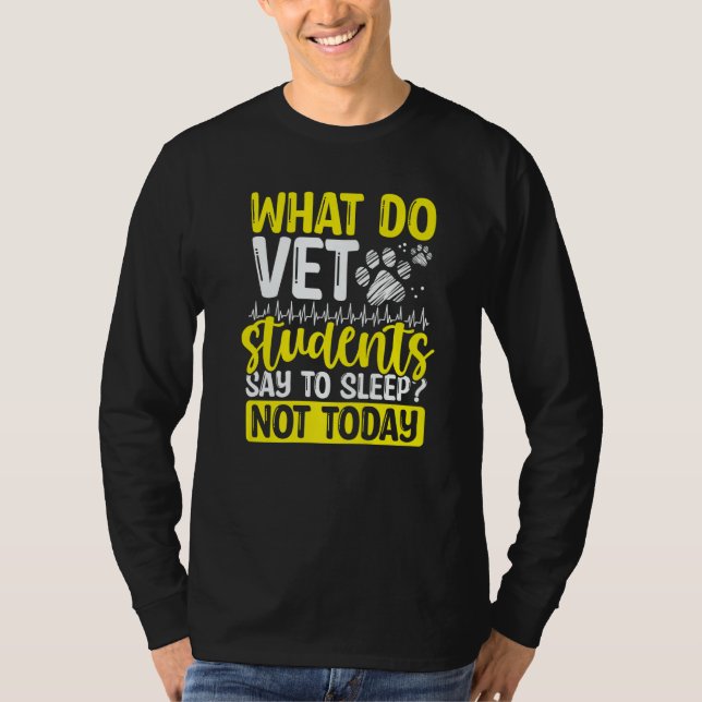 Vet Tech Students no to Sleep Veterinary Technicia T-Shirt (Front)