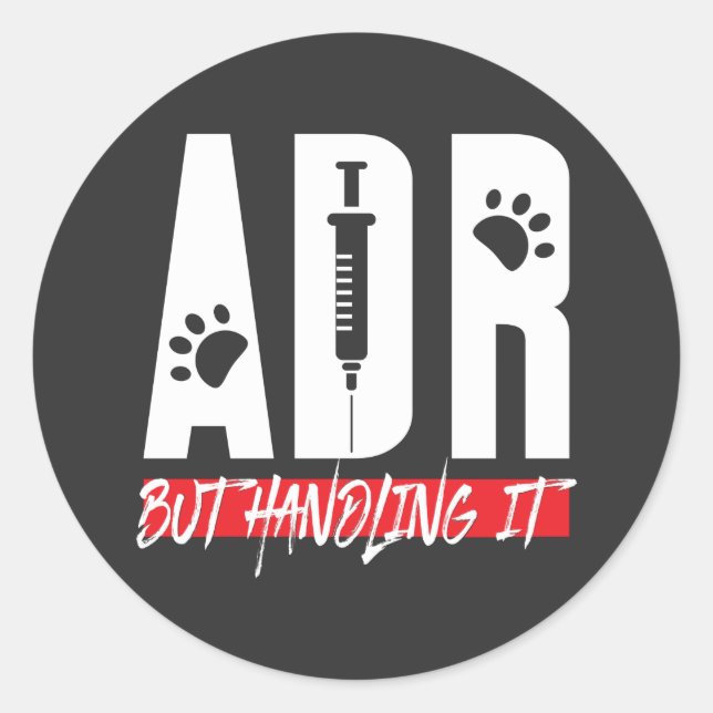 Vet Tech Veterinarian ADR But Handling It Classic Round Sticker (Front)