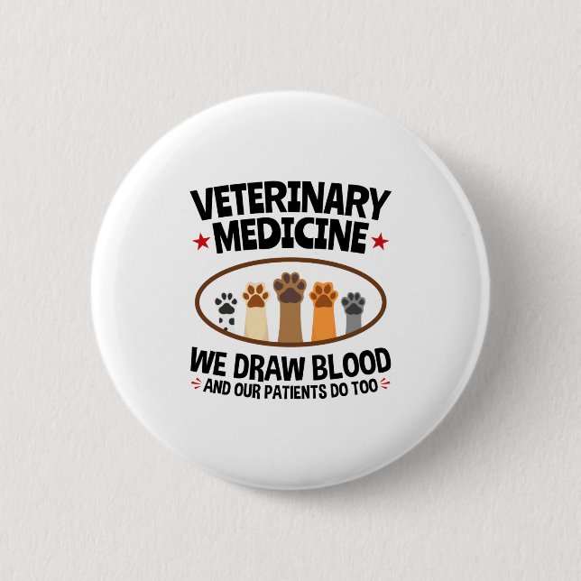 Vet Tech Veterinarian Funny Draw Blood Quote  6 Cm Round Badge (Front)