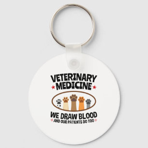 Vet Tech Veterinarian Funny Draw Blood Quote  Key Ring