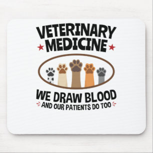 Vet Tech Veterinarian Funny Draw Blood Quote Mouse Pad