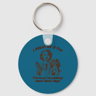 Vet tech veterinary veterinarian dog mom must be a key ring