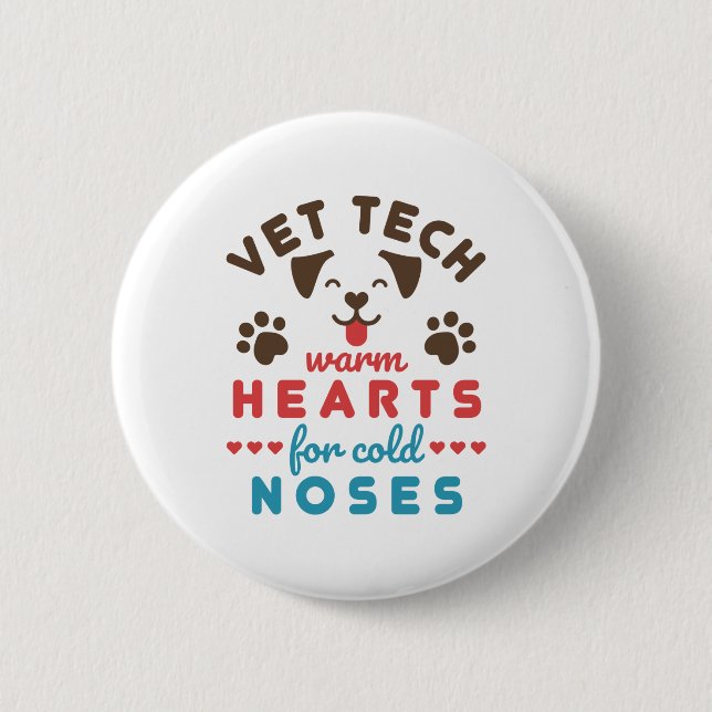 Vet Tech Warm Hearts for Cold Noses 6 Cm Round Badge (Front)