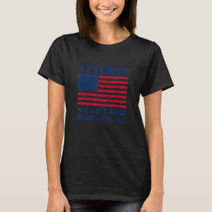 Veteran All Gave Some Some Gave All Memorial Da T-Shirt