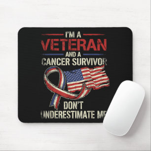 Veteran Cancer Survivor Don't Underestimate Me Mouse Pad