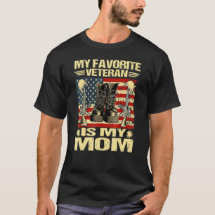 Veteran Day My Favorite Veteran Is My Mom Proud Mo T-Shirt