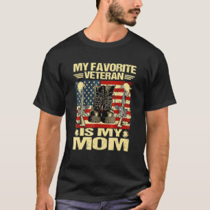 Veteran Day My Favourite Veteran Is My Mum Proud M T-Shirt