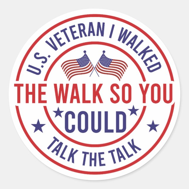 Veteran I Walked The Walk | Patriotic Military Classic Round Sticker (Front)