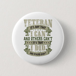 Veteran Its Not That I Can And Others Cant Veteran 6 Cm Round Badge