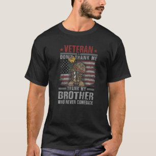 Veteran Memorial Day Thank My Brother Who Never Co T-Shirt