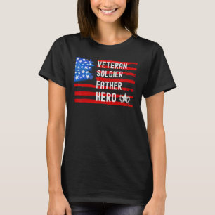 Veteran Soldier Father Hero Dad's Day T-Shirt