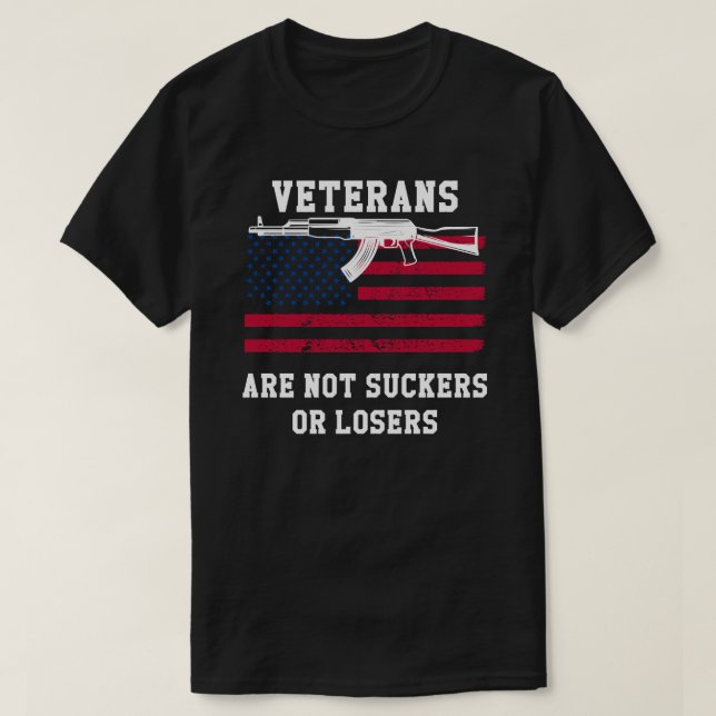 Veteran Veterans Are Not Suckers Or Losers America T-Shirt (Design Front)