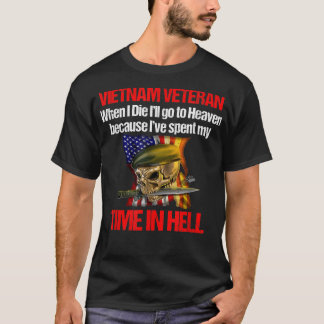Veteran Vietnam War When I Die I Will go to Heaven T-Shirt