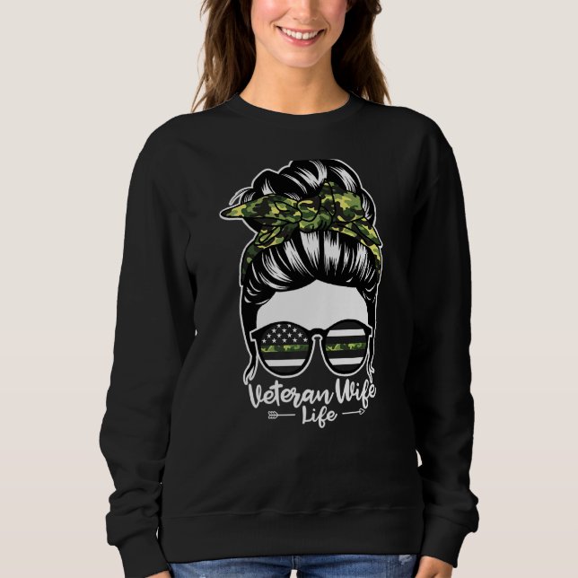Veteran Wife Life Messy Bun Hair Funny Veteran Wif Sweatshirt (Front)