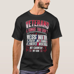 Veterans 6 Things You Don Mess With My Faith Veter T-Shirt