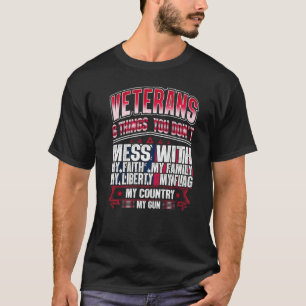 Veterans 6 Things You Don Mess With My Faith Veter T-Shirt