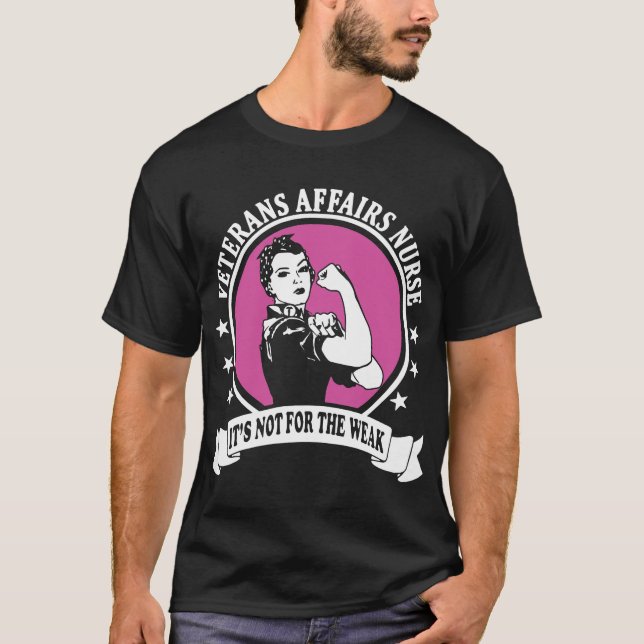 veterans affairs nurse its not for the weak vetera T-Shirt (Front)
