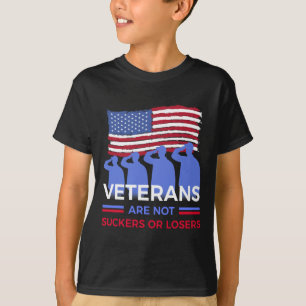 Veterans Are Not Suckers Or Losers  T-Shirt