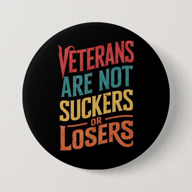 Veterans Are Not Suckers Or Losers Trump Vote 7.5 Cm Round Badge (Front)