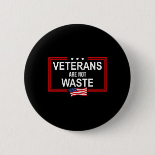 Veterans Are Not Waste Anti Trump Pro Veterans Aga 6 Cm Round Badge