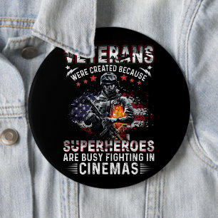 Veterans Because Superheroes Busy in Cinemas  6 Cm Round Badge