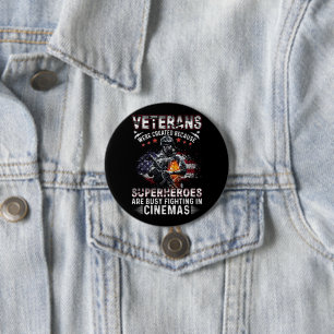 Veterans Because Superheroes Busy in Cinemas Butto 7.5 Cm Round Badge