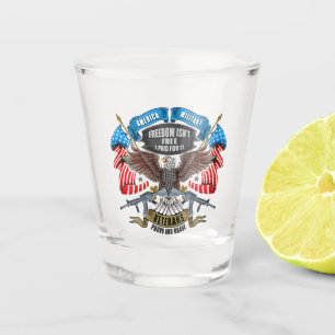 Veterans Day Freedom Isn't Free I Paid for It   Sh Shot Glass