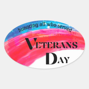 Veterans Day - Honouring All Who Served     Oval Sticker