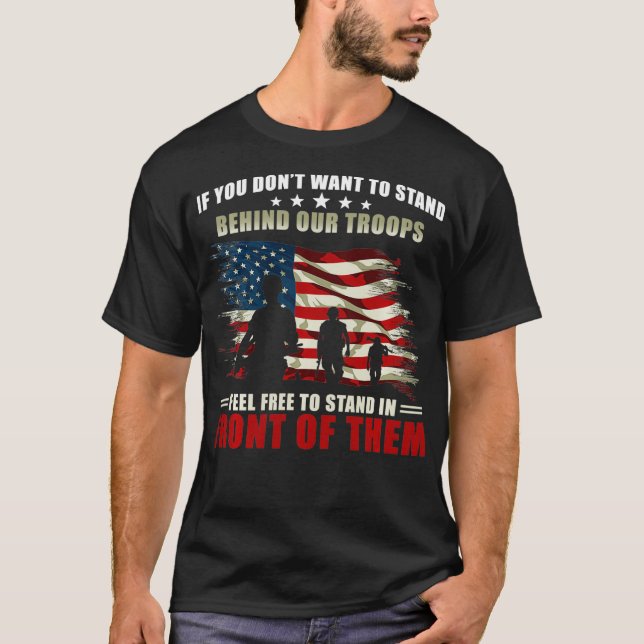 Veterans Day  If you dont want to stand behind our T-Shirt (Front)