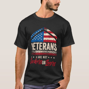 Veterans Day Not Sucker or Loser Patriotic US Amer T-Shirt