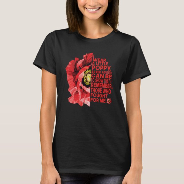Veterans Day Red Poppy I wear a poppy T-Shirt (Front)
