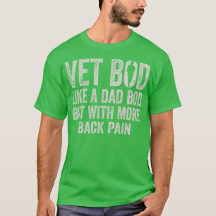 Veterans Day Vet Bod Like Dad Bod But With More Ba T-Shirt
