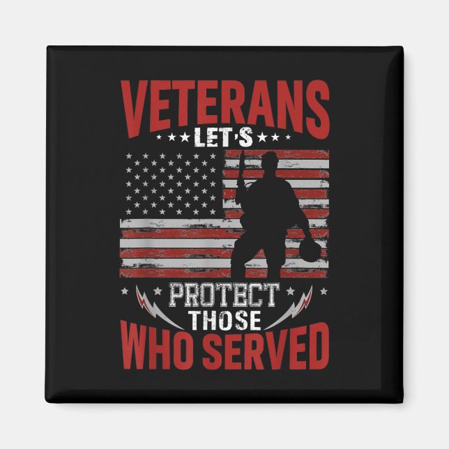 Veterans Protect Those Who Served Memorials Day  Magnet (Front)