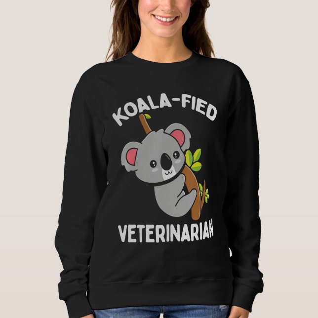 Veterinarian Appreciaton Koalafied Vet School Koal Sweatshirt (Front)