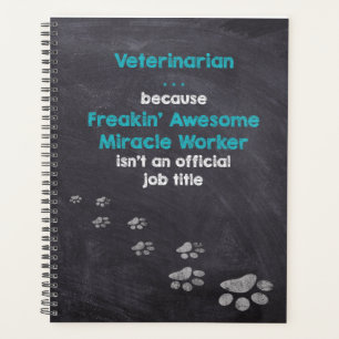 Veterinarian - Freakin’ Awesome Miracle Worker Planner