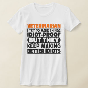 Veterinarian I Try To Make Things Funny Sayings T-Shirt