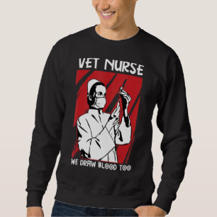 Veterinarian Nurse Pet Animal Nurses  Vet Assistan Sweatshirt
