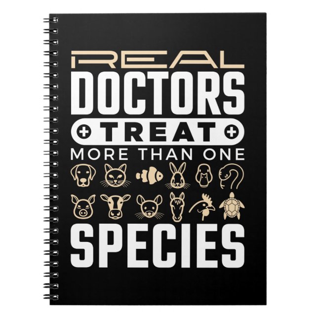 Veterinarian Real Doctors Treat More One Species Notebook (Front)