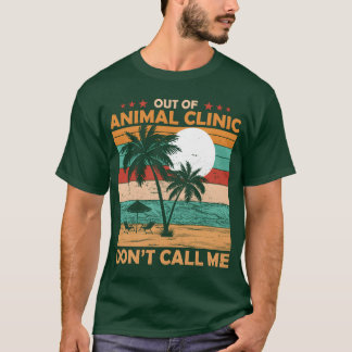 Veterinarian Retirement Out Of Animal Clinic frien T-Shirt