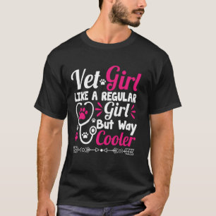 Veterinarian Vet Girl Like A Regular Girl But Way T-Shirt