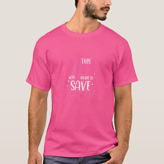 Veterinarian Vet Tech This Girl Was Made Save Anim T-Shirt (Front)