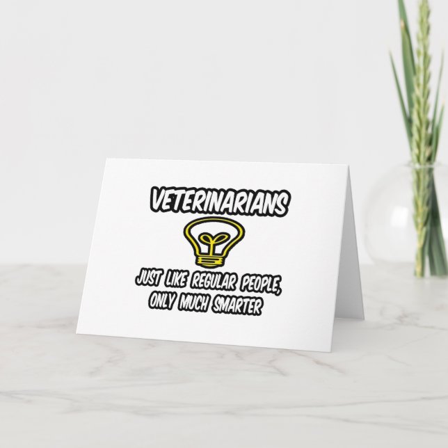 Veterinarians...Regular People, Only Smarter Card (Front)