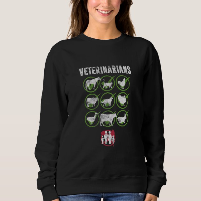 Veterinarians Vet Assistant Technician Animals Dis Sweatshirt (Front)
