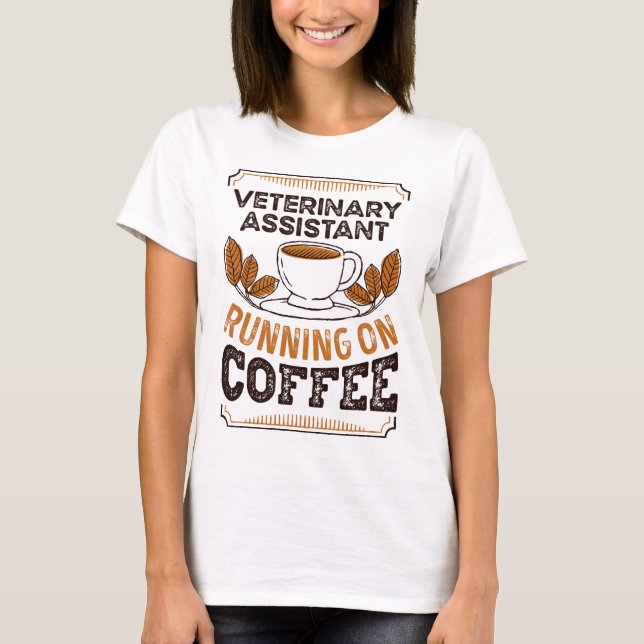 Veterinary Assistant running on Coffee Caffeine Gi T-Shirt (Front)