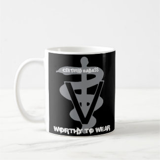 Veterinary Certified Badass - Worthy To Wear Coffee Mug