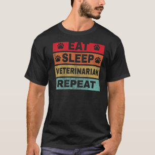 Veterinary Eat Sleep Veterinarian 1 T-Shirt