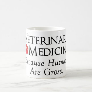 Veterinary Medicine . . . Because Humans Are Gross Coffee Mug