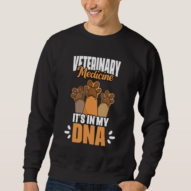 Veterinary Medicine  It's In My DNA Vet Med Worker Sweatshirt (Front)