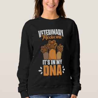 Veterinary Medicine  It's In My DNA Vet Med Worker Sweatshirt